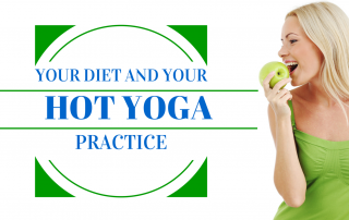 Your diet and your Hot Yoga practice