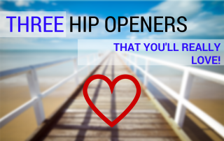 Three Hip Openers