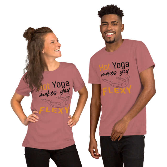 Hot Yoga Makes You Flexy  Short-Sleeve Unisex T-Shirt